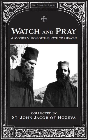 Watch and Pray: A Monk's Vision of the Path to Heaven